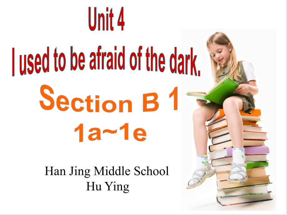 英語九年級人教版 Unit 4 I used to be afraid of the dark. Section B 1 1a~1e_第1頁