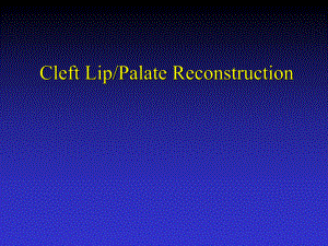 口腔学英文课件：Cleft Lip & Palate Reconstruction
