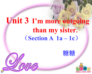 2013新人教版八年级上册Unit_3_I'm_more_outgoing_than_my_sister_Section_A