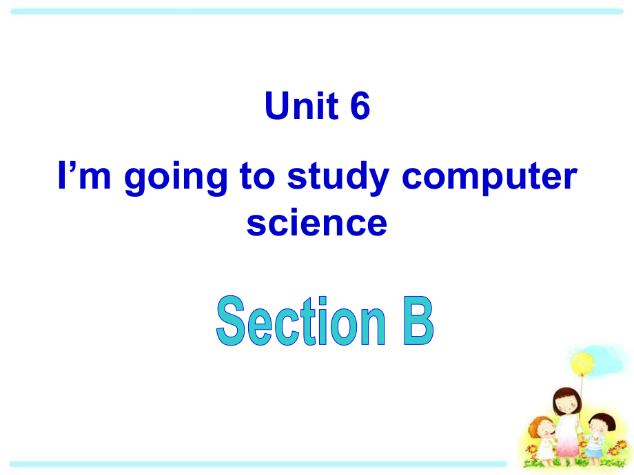 Unit6Imgoingtostudycomputerscience11_第1页