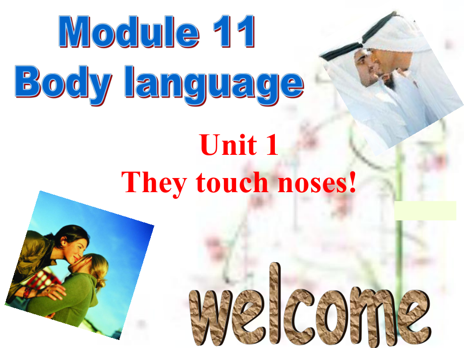 外研版英语七年级下册课件Module11Unit1Theytouchnoses_第1页