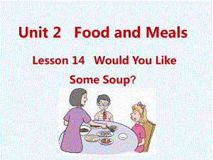 三年級(jí)下冊(cè)英語(yǔ)課件-U3-L14-Would You Like Some Soup_冀教版 (共14張PPT)