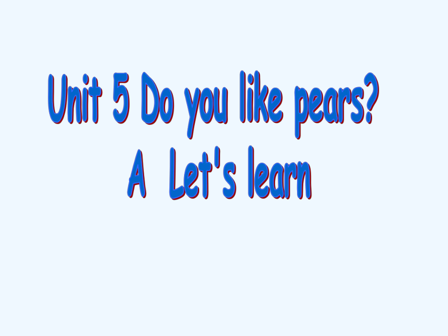 三年级下册英语课件－Unit 5 Do you like pears_ 人教PEP(2021秋） (共16张PPT)_第1页