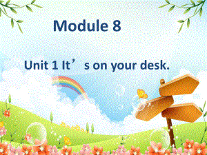 三年級下冊英語課件-Module 8Unit 1 It’s on your desk∣外研版（三起） (共29張PPT)