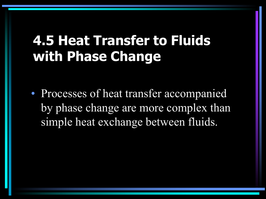 流体力学与传热 ：4-5 Heat Transfer to Fluids with Phase Change_第1页