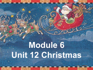 六年級上冊英語課件-Module 6 Unit 12 Christmas2_教科版