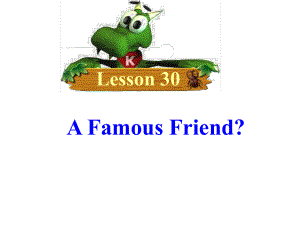 冀教版八年級英語上冊第5單元《Lesson 30 A Famous Friends》課件