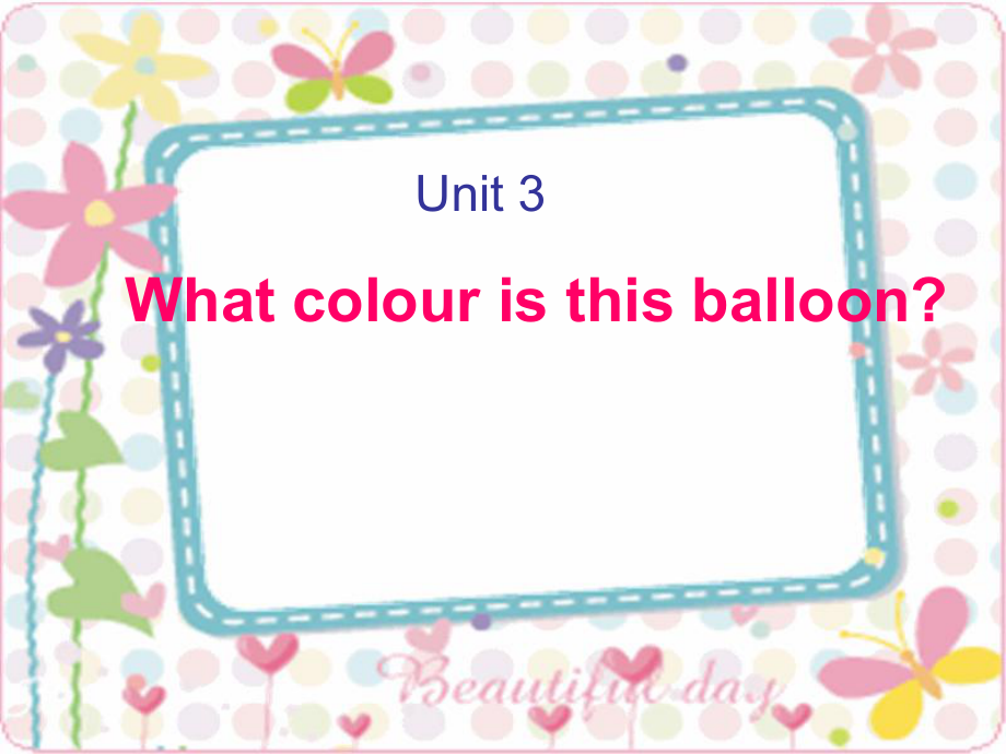 三年級下冊英語課件－Unit 3《What colour is balloon》｜湘少版_第1頁