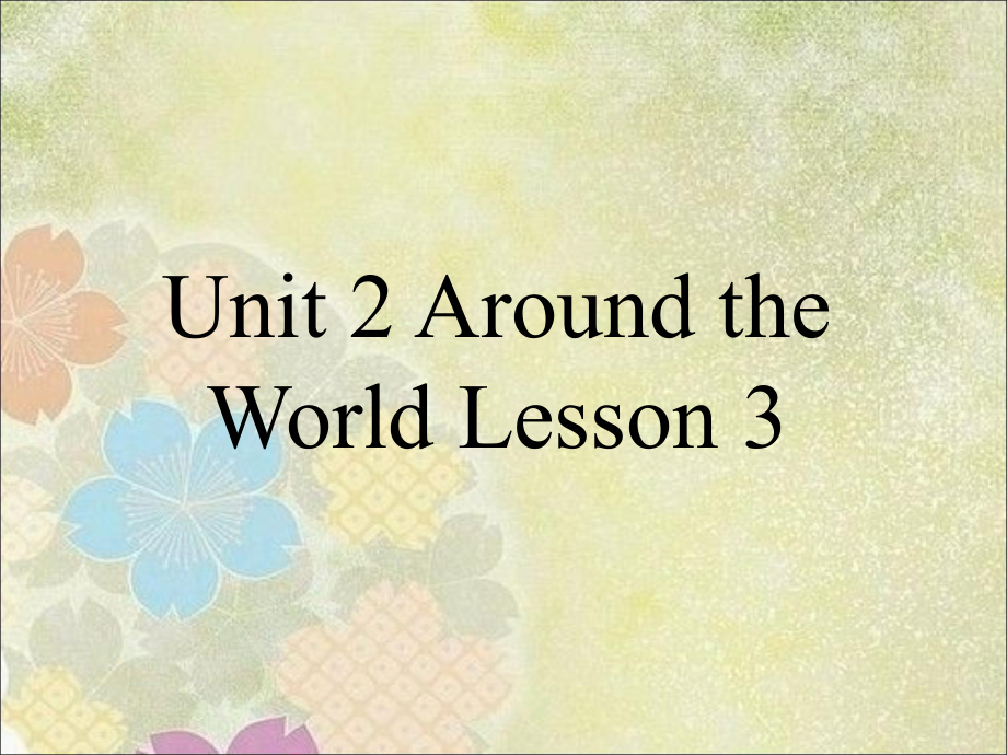 六年級上冊英語課件-Unit 2 Around the World Lesson 3 3｜人教新起點_第1頁