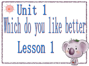 五年級上冊英語課件－Unit 1 Which do you like better Lesson 11｜北京課改版