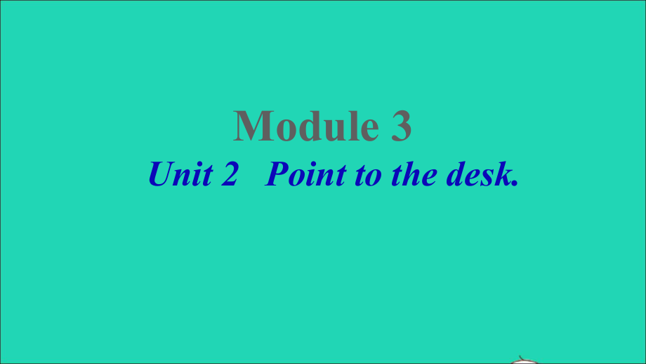 最新Unit2Pointtodesk课件_第1页