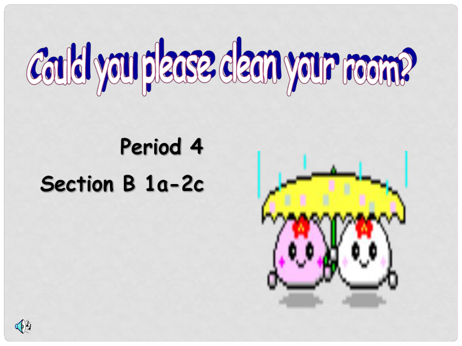 新目標(biāo)初中英語八年級上冊課件Unit 11《Could you please clean your room》sectionB (1a,1b,1c,2a,2b,2c)_第1頁