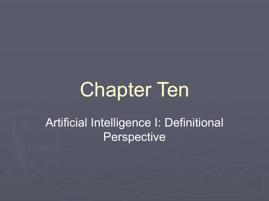 Chap 10 Atificial Intelligence I Definitional Perspective第一章10人工智能的定义来看我_第1页