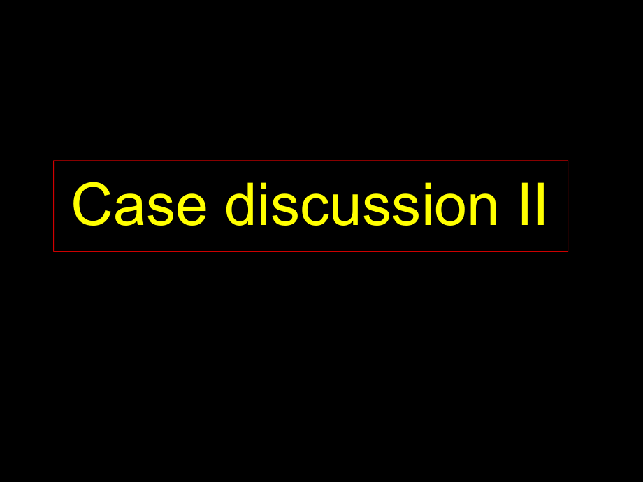 case discussion 2n day課件_第1頁