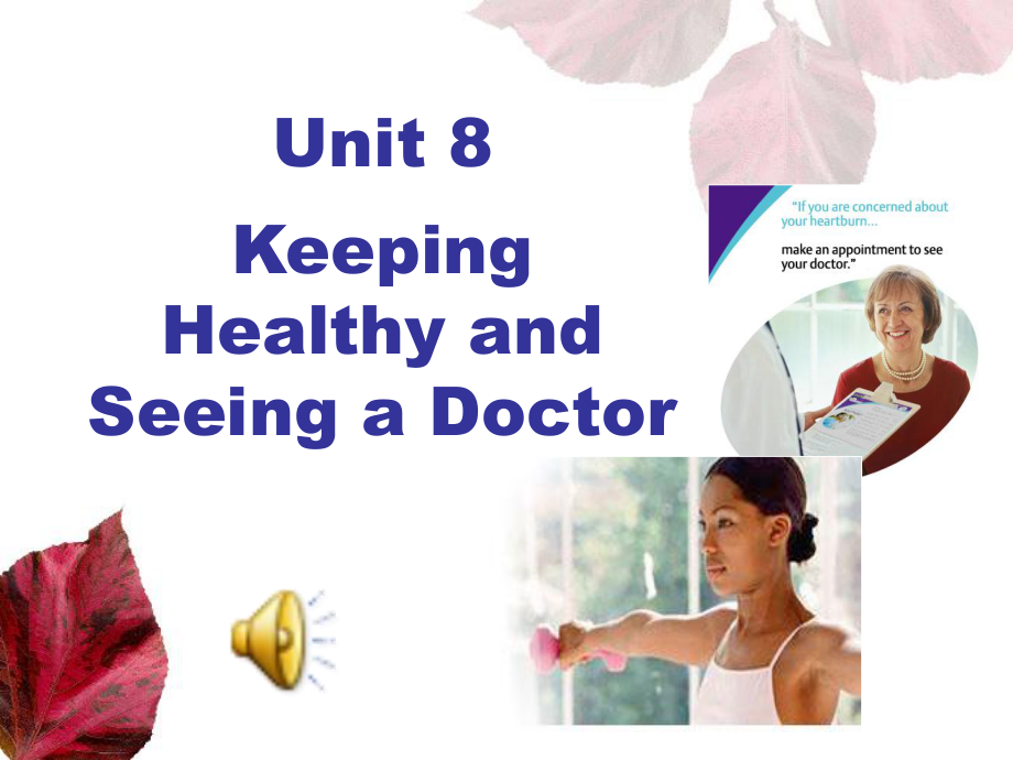 Keeping Healthy And Seeing a Doctor_第1页