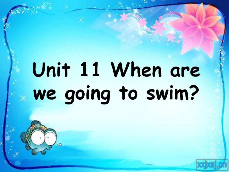 湘少版六上Unit 11 When are we oing to swimppt課件_第1頁