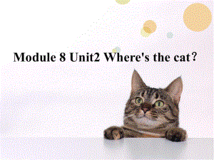 外研版三起三Module 8Unit 2 Where’s the catppt課件1