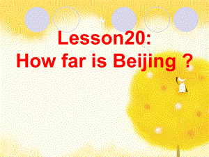 冀教版(三起)五上lesson 20 ow Far is Beijingppt課件1