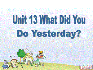 廣州版六上UNIT 13 What Did You Do Yesterdaypt課件