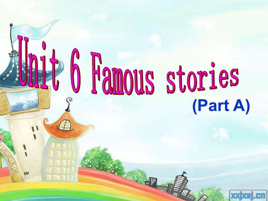 深港版六上Uit 6 Famous storiesppt課件1_第1頁