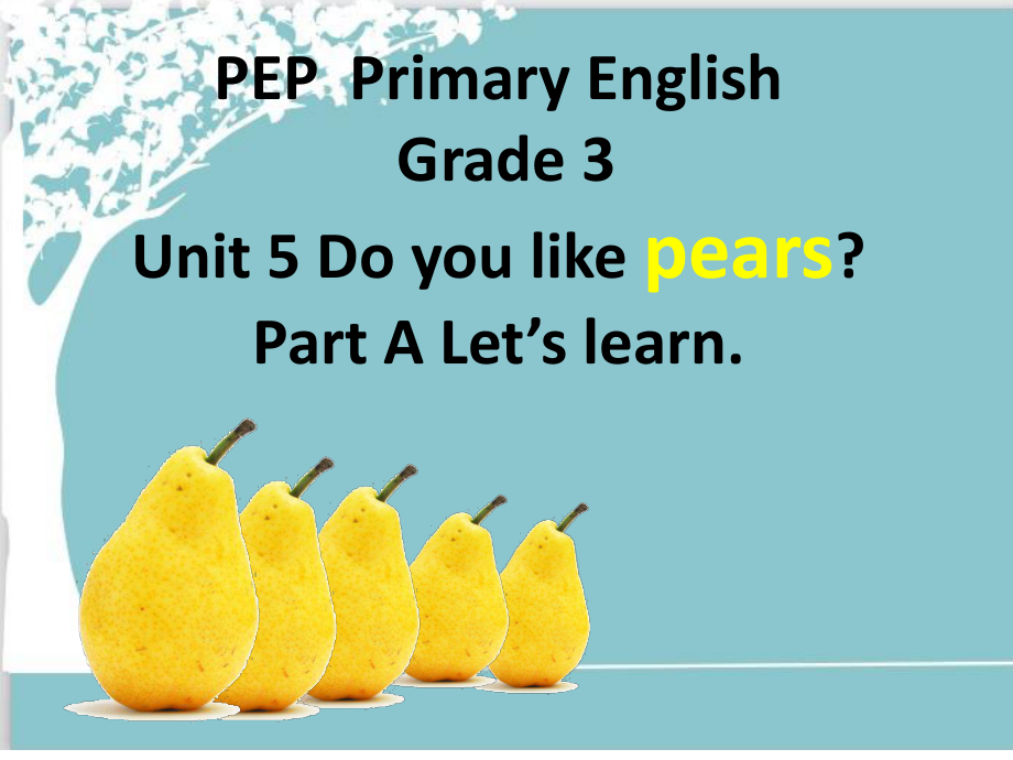 PEP小學(xué)英語三年級(jí)下冊(cè)《Unit 5 Do you like pears》課件_第1頁