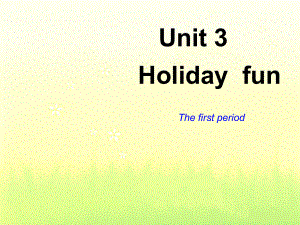 江蘇譯林版六上Unit 3 Holiday funppt課件4