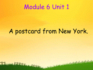 外版(三起)六上Unit 1 Apostcard from New Yorkppt課件