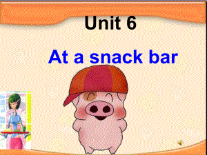 江蘇譯林版四上Unit 6 A the snack barppt課件1