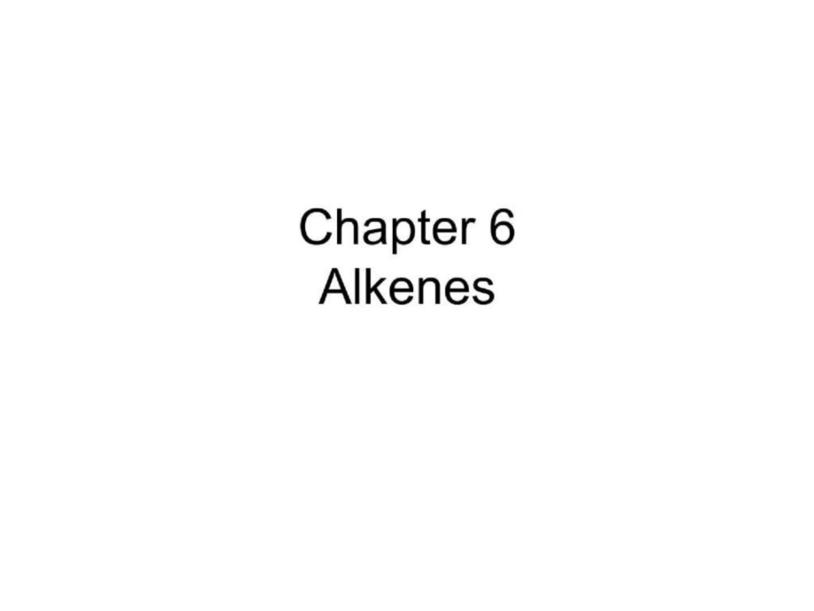 Chapter 6 Alkenes(07 9) 浙江大学有机化学教学课件 大学二年级上学期_第1页