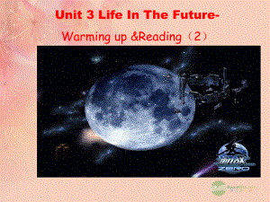 高中英語Unit3 Life In The FutureWarming up and reading2課件 新人教版必修