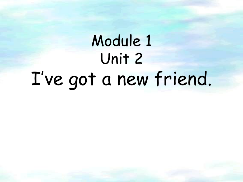 外研版(一起)四上Unit 2 I’v got a new friendppt課件1_第1頁(yè)