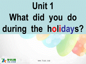 湘少版英語六上Unit 1 What did you do during the holidaysppt課件4