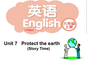 江蘇譯林版六上Unt 7 Protect the Earthppt課件1