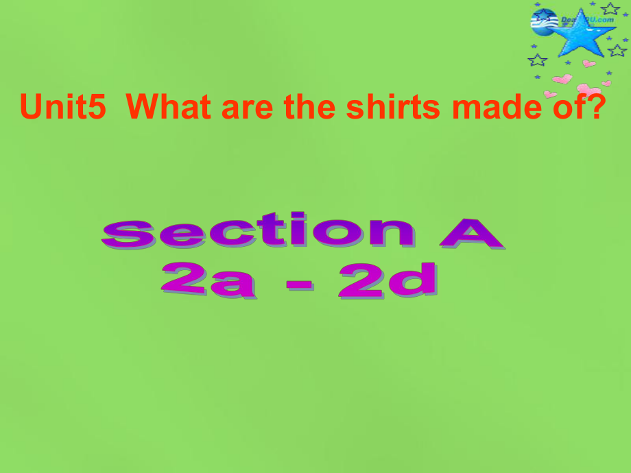 湖北省松滋市涴市鎮(zhèn)初級中學(xué)九年級英語全冊 Unit 5 What are the shirts made of？Section A(2a2d)課件 新版人教新目標(biāo)版_第1頁