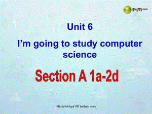 八年級英語上冊 Unit 6 I’m going to study computer science Section A1課件 新版人教新目標版