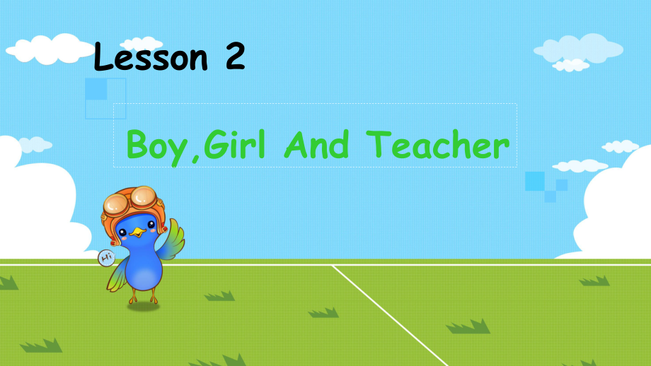 冀教版語三上Lesson 2 Boy,Girl and Teacherppt課件2_第1頁