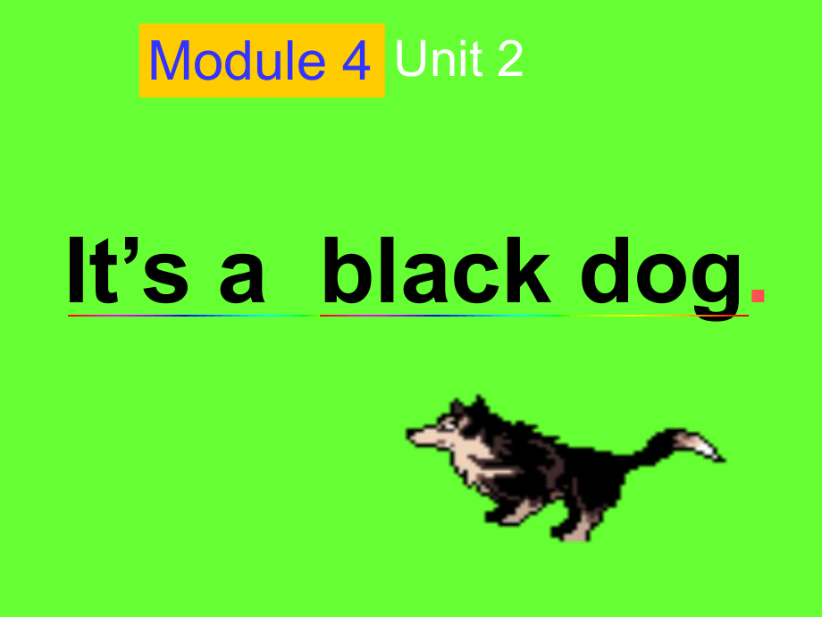 外研版三起三上Module 4Unit 2 I’s a black dogppt課件1_第1頁(yè)