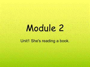 外研版三起四上Module 2Unit 1 Shes reading a bookppt課件1