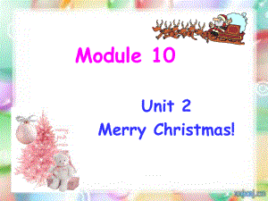 外研版三起四Module 10Unit 2 Merry Christmasppt課件4