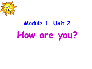 外研版三三上Module 1Unit 2 How are youppt課件3