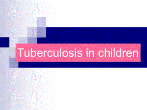 儿科学教学课件：Tuberculosis in children