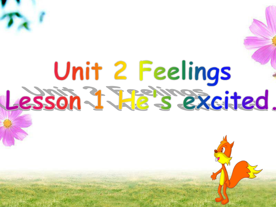 Unit 2 Feelings Lesson 1 He39;s excited 魯科版五四學(xué)制三起_第1頁(yè)