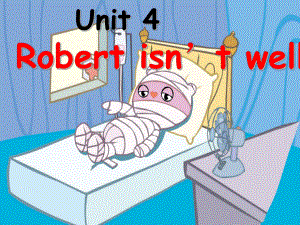一年级上册英语课件Unit 4 Robert isn’t well 7新概念英语青少版