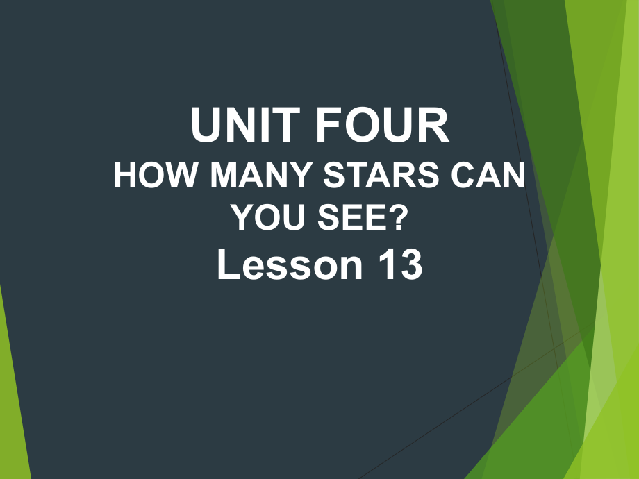 一年級下冊英語課件UNIT FOUR HOW MANY STARS CAN YOU SEE Lesson 13 北京課改版教學(xué)文檔_第1頁