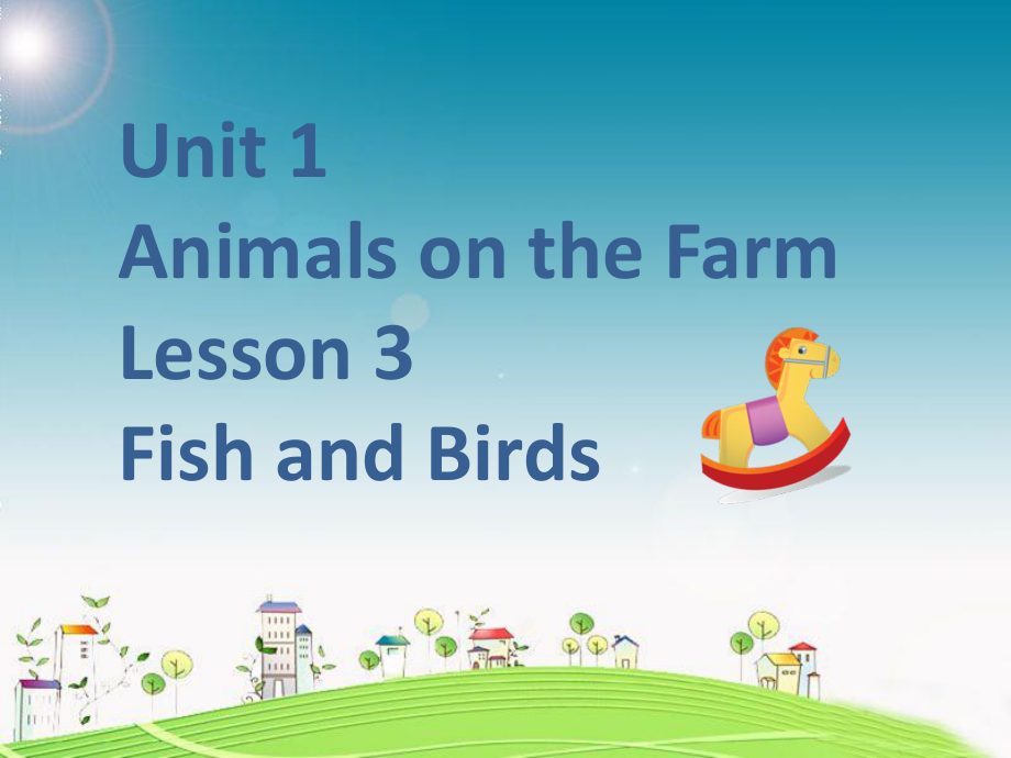 三年級(jí)下英語課件Unit 1 Animals on the Farm Lesson 3 Fish and Birds 課件2冀教版_第1頁