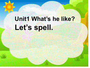 新版PEP小學(xué)英語五年級上冊Unit1 What’s he like Let’s spell課件