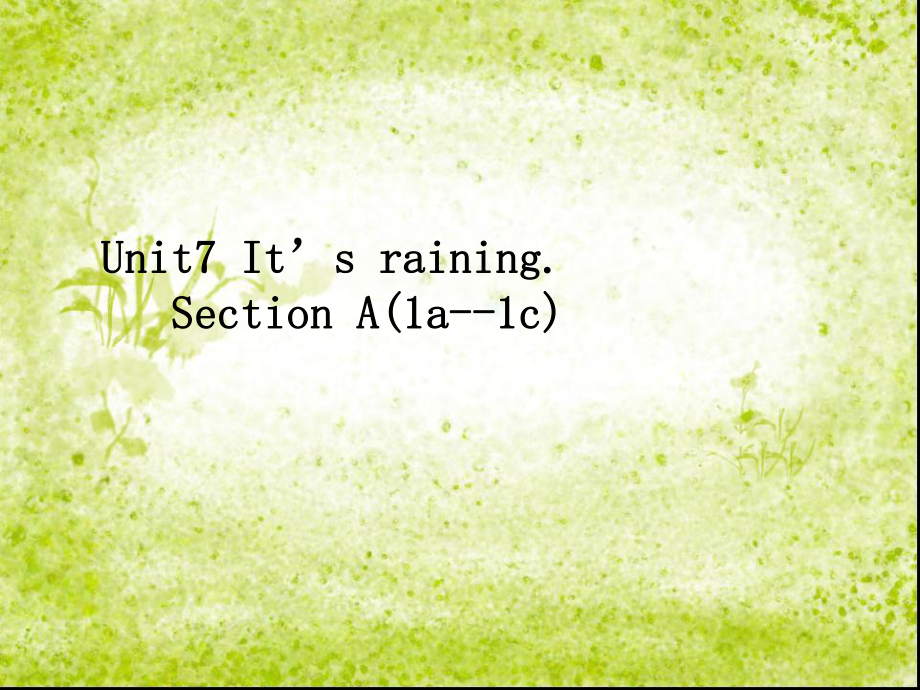 遼寧省鞍山市第十八中學七年級英語下冊 Unit 7 It's raining!課件 人教新目標版_第1頁