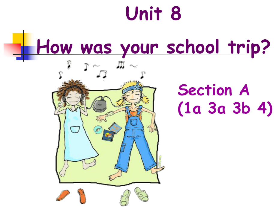 新目標(biāo)初中英語(yǔ)八年級(jí)上冊(cè)課件《Unit 8 How was your school trip》_第1頁(yè)