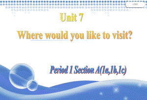 新目标初中英语九年级上册课件Unit7《Where would you like to visit》Period1