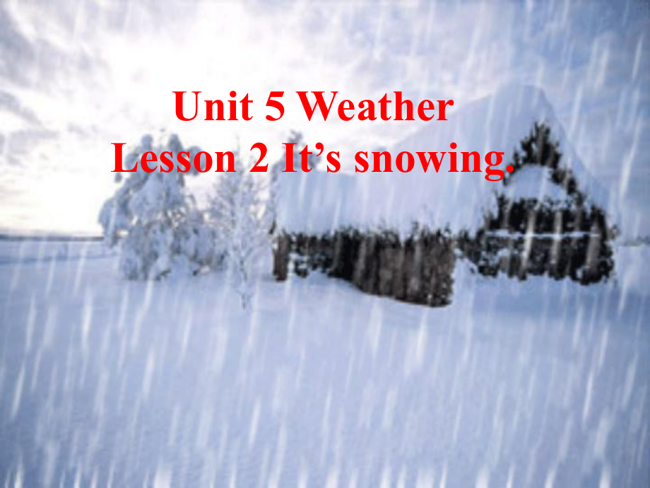 鲁科版五四制小学英语四年级上册Unit5Lesson 2 《It’s snowing》课件_第1页